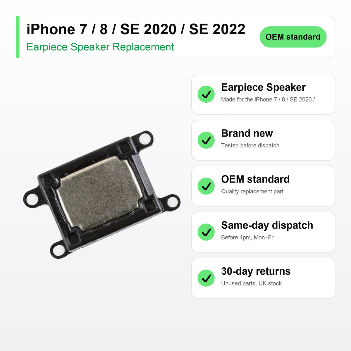 iPhone 7 / 8 / SE 2020 / SE 2022 earpiece speaker key facts: brand new, tested, same-day UK dispatch