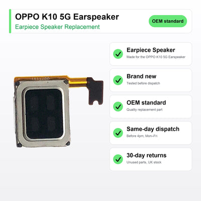 OPPO K10 5G Earspeaker Earpiece Speaker Replacement key facts