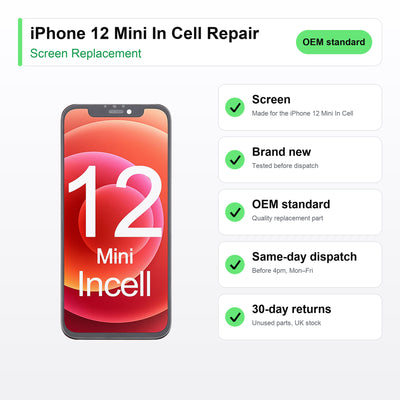 iPhone 12 Mini In Cell Repair screen key facts: brand new, tested, same-day UK dispatch