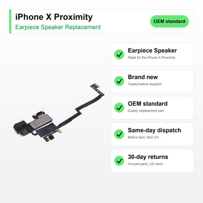 iPhone X Proximity earpiece speaker key facts: brand new, tested, same-day UK dispatch