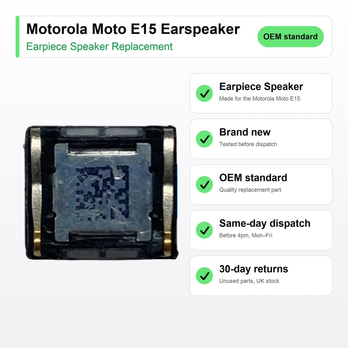 Motorola Moto E15 Earspeaker earpiece speaker key facts: brand new, tested, same-day UK dispatch