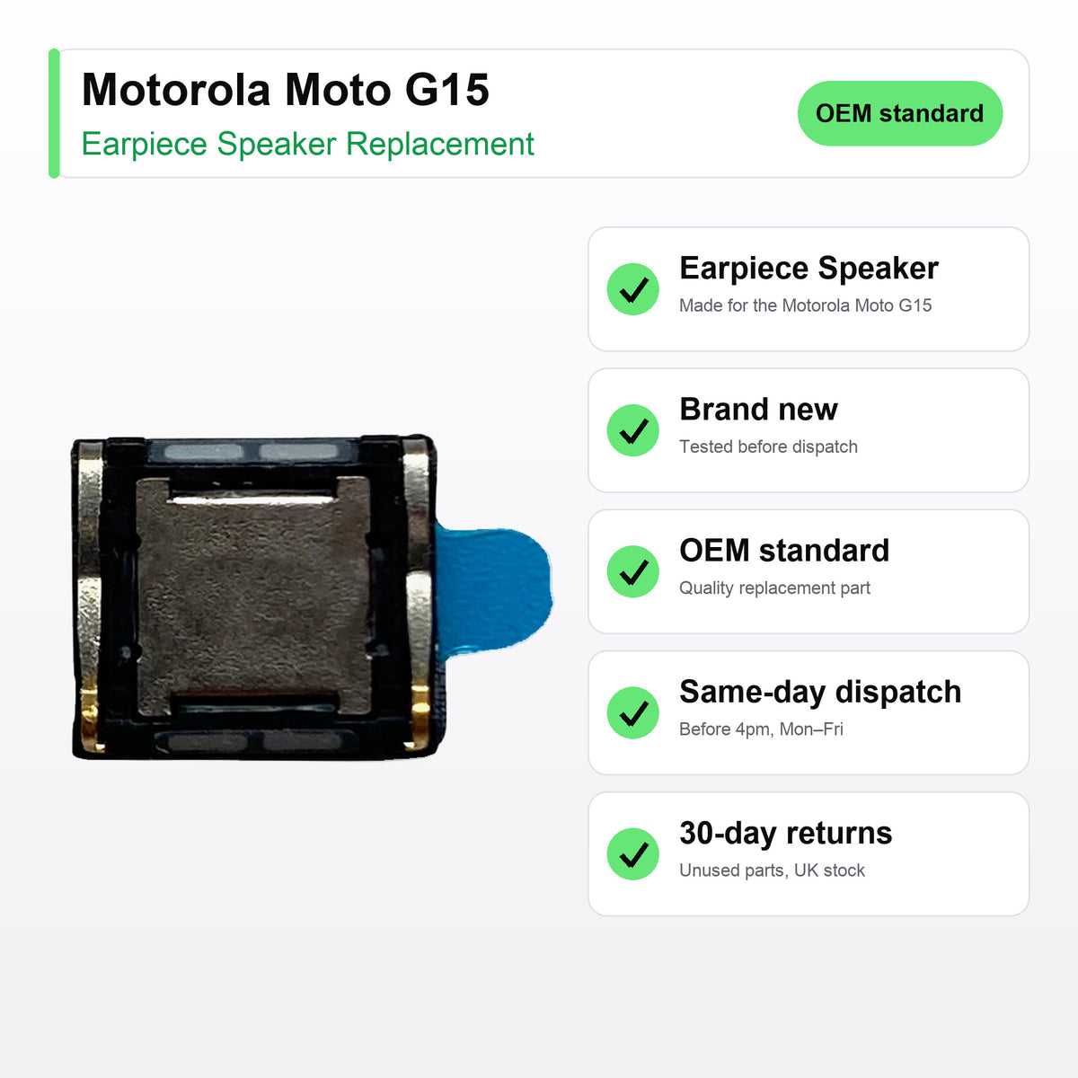 Motorola Moto G15 earpiece speaker key facts: brand new, tested, same-day UK dispatch